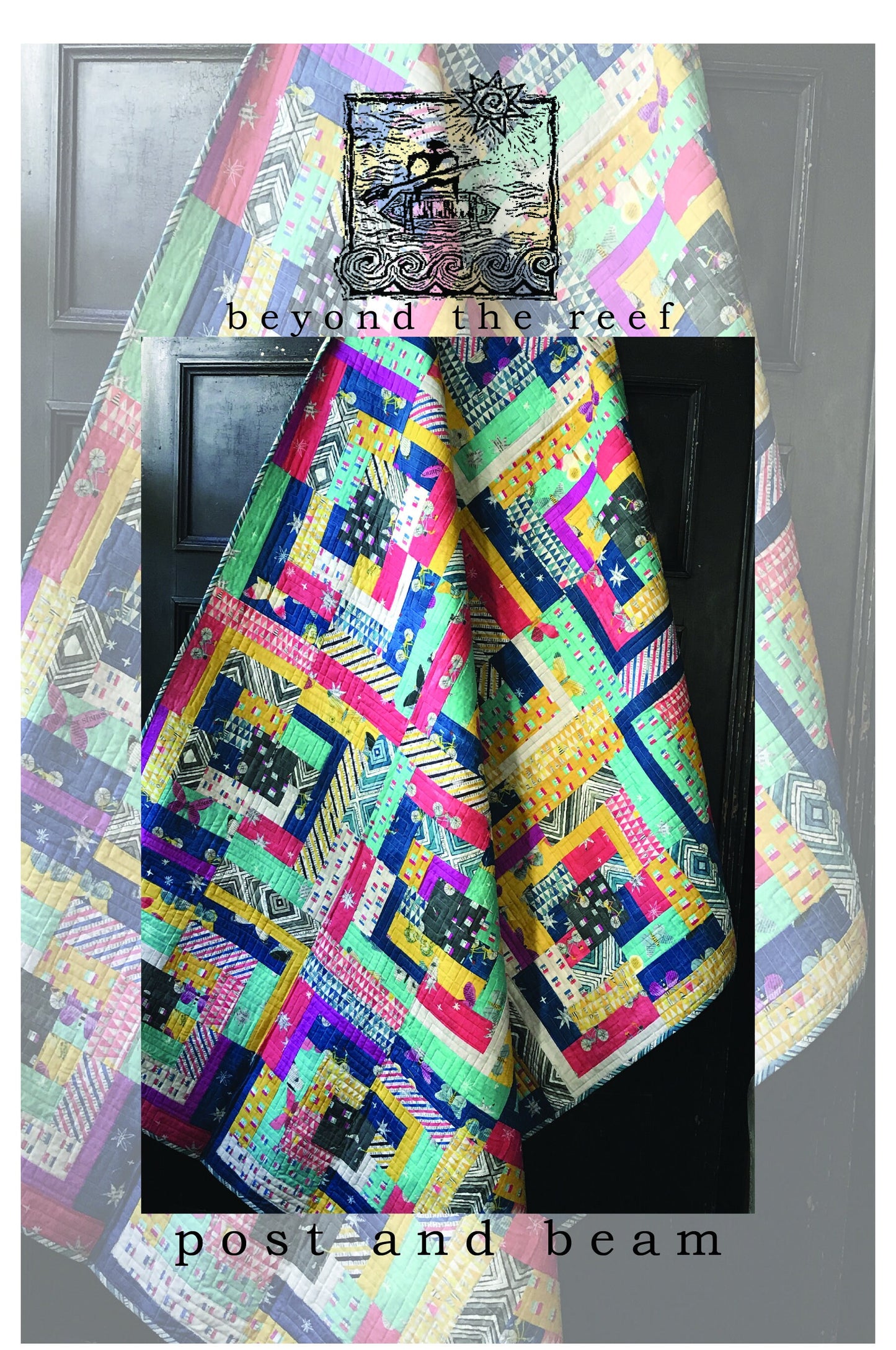 Post and Beam quilt pattern by beyond the reef patterns Natalie Barnes Modern Quilting Modern Quilt Patchwork pattern