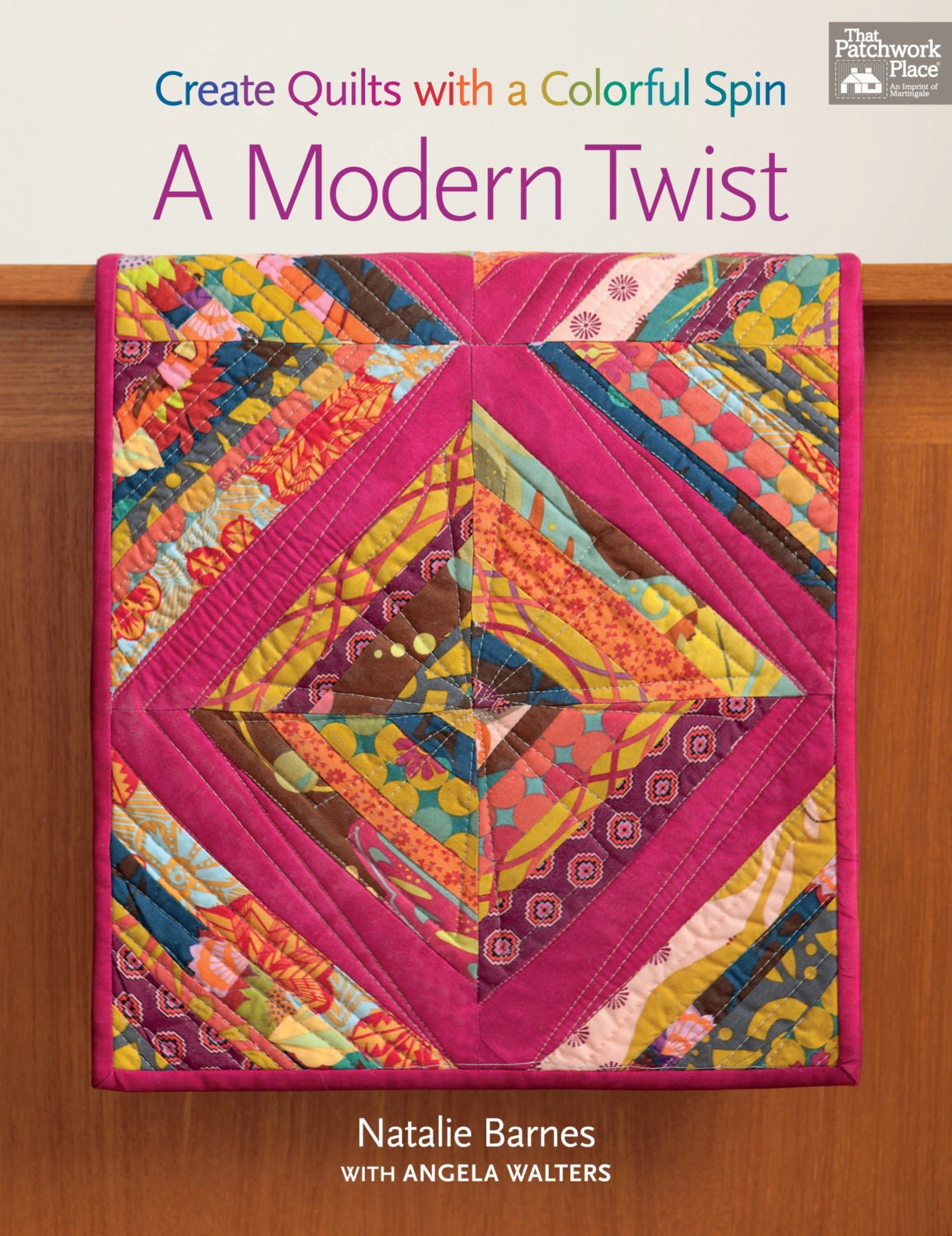 SALE Quilting Instruction book 87pp - A Modern Twist by Natalie Barnes with Angela Walters That Patchwork Place publisher