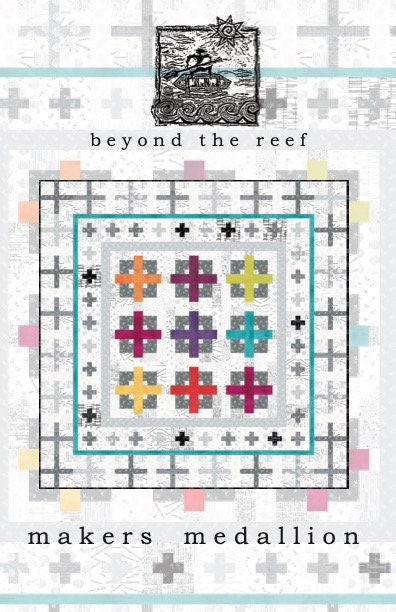 MAKERS MEDALLION quilt pattern by Natalie Barnes beyond the reef patterns Modern Quilting Modern Quilt Pattern Patchwork