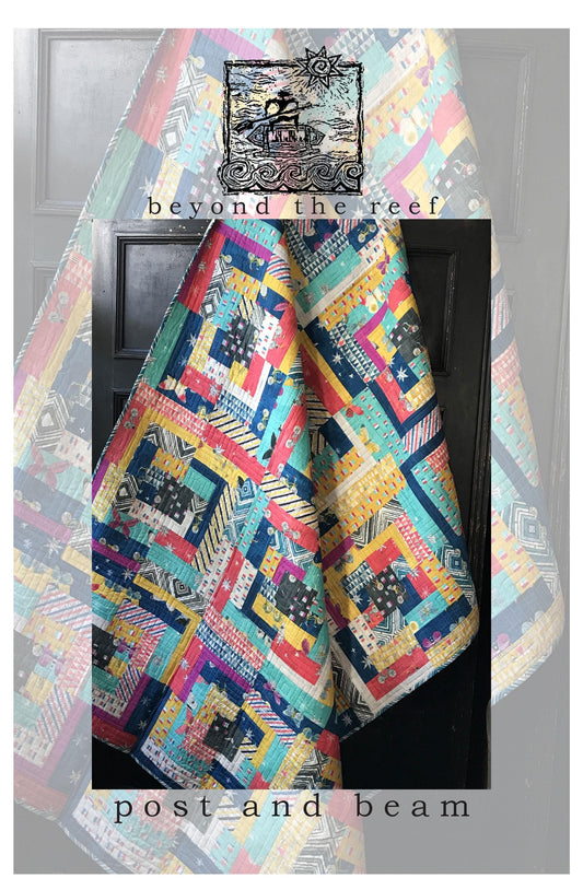 Post and Beam quilt pattern by beyond the reef patterns Natalie Barnes Modern Quilting Modern Quilt Patchwork pattern